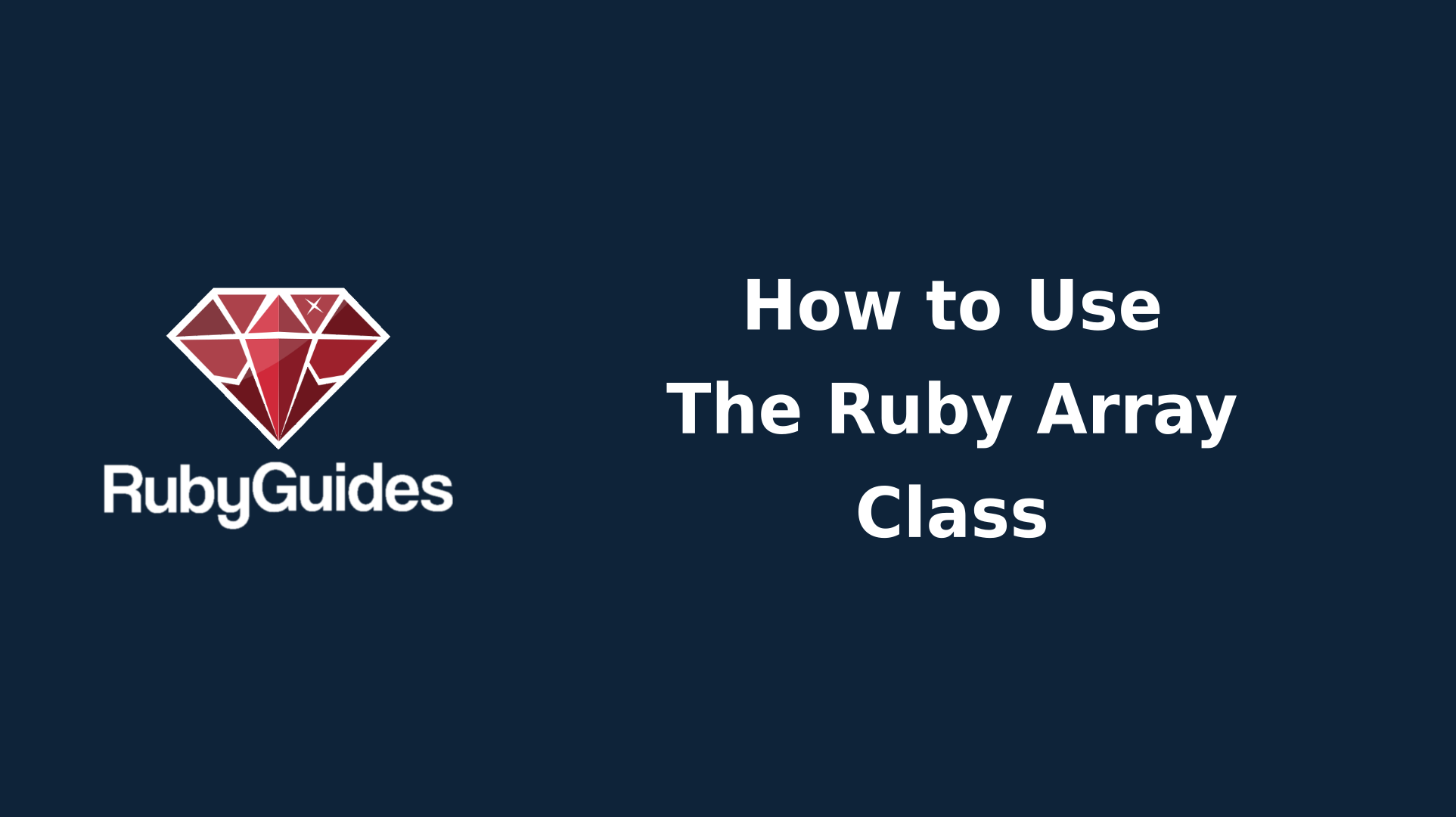 How To Use Ruby s Array Class Examples Useful Methods 